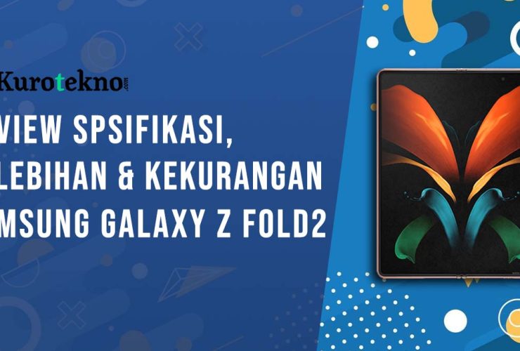 Kelebihan dan Kekurangan Samsung Galaxy Z Fold2