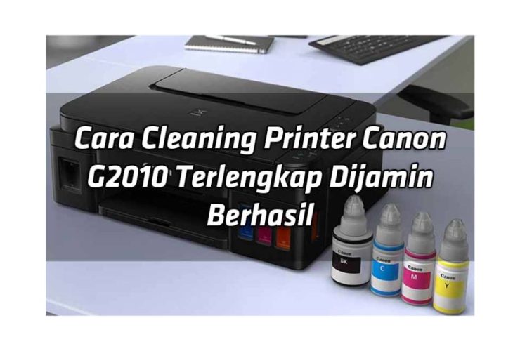 Cara-Cleaning-Printer-Canon-G2010