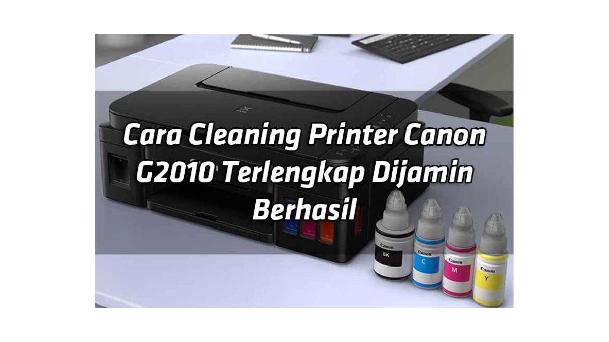 Cara-Cleaning-Printer-Canon-G2010