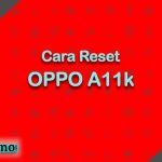 Cara Reset OPPO A11k