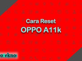 Cara Reset OPPO A11k