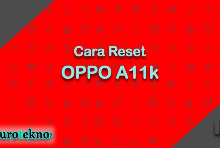 Cara Reset OPPO A11k