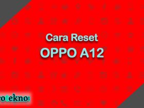 Cara Reset OPPO A12