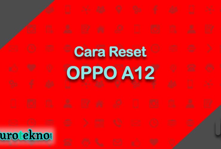 Cara Reset OPPO A12