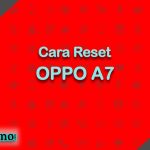 Cara Reset OPPO A7