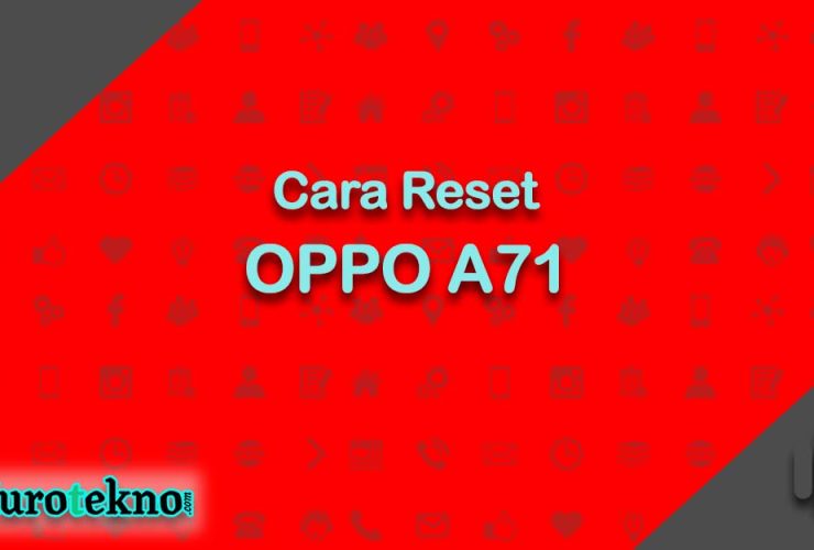 Cara Reset OPPO A71