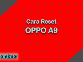 Cara Reset OPPO A9