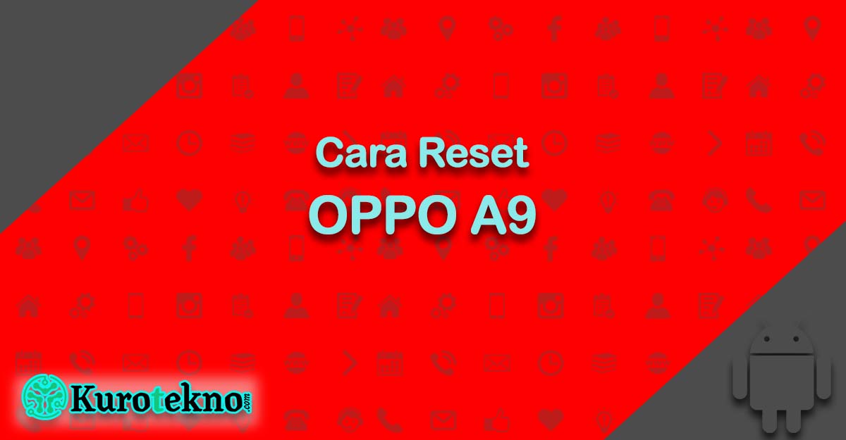 Cara Reset OPPO A9