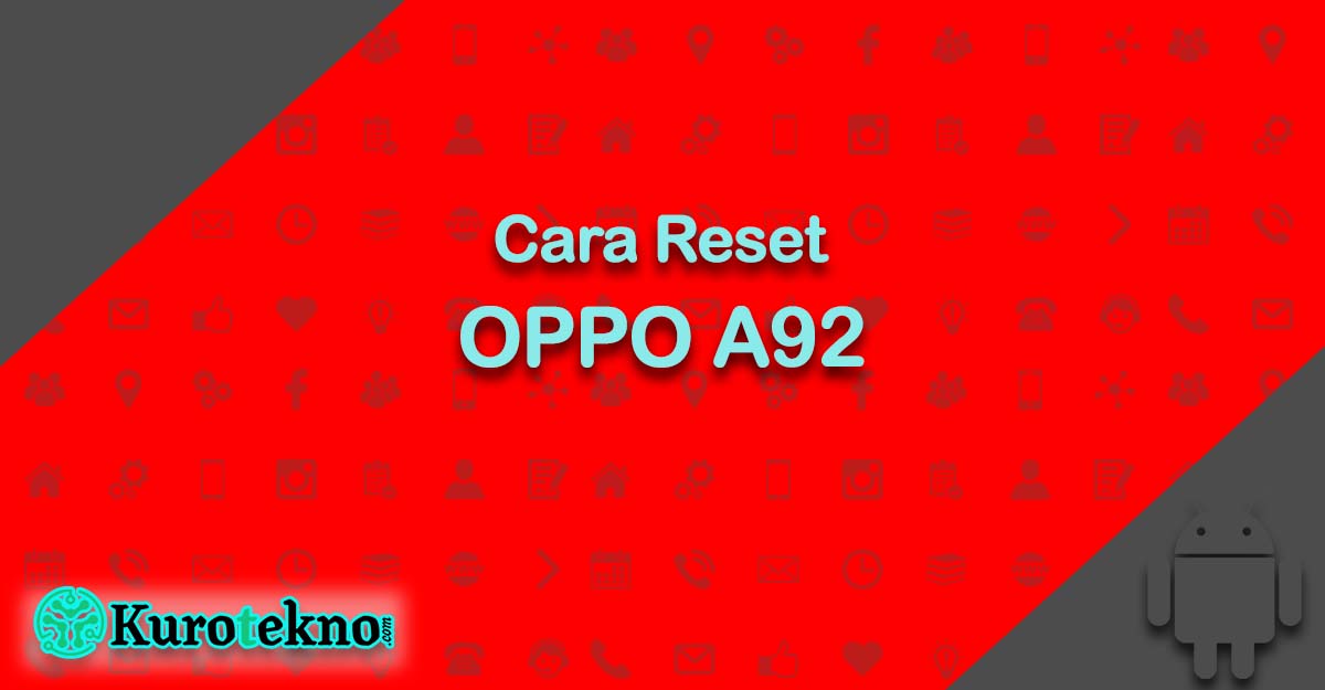 Cara Reset OPPO A92