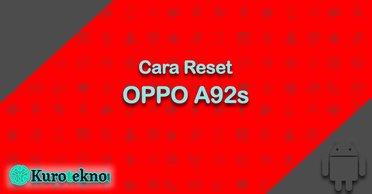 Cara Reset OPPO A92