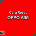 Cara Reset OPPO A95