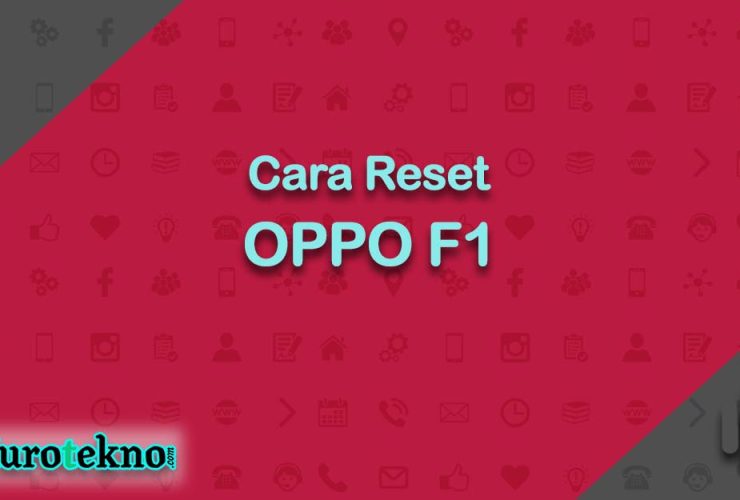 Cara Reset OPPO F1