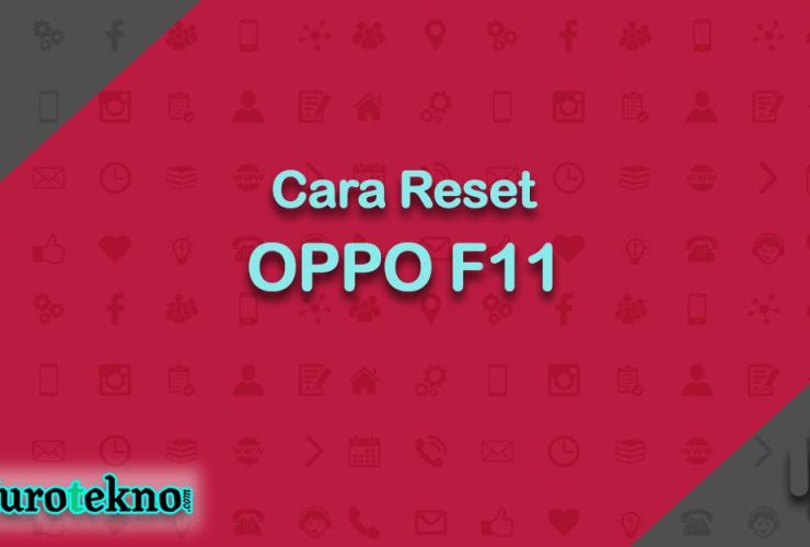 Cara Reset OPPO F11