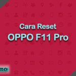 Cara Reset OPPO F11 Pro