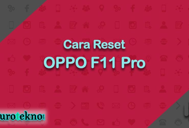 Cara Reset OPPO F11 Pro