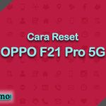 Cara Reset OPPO F21 Pro 5G