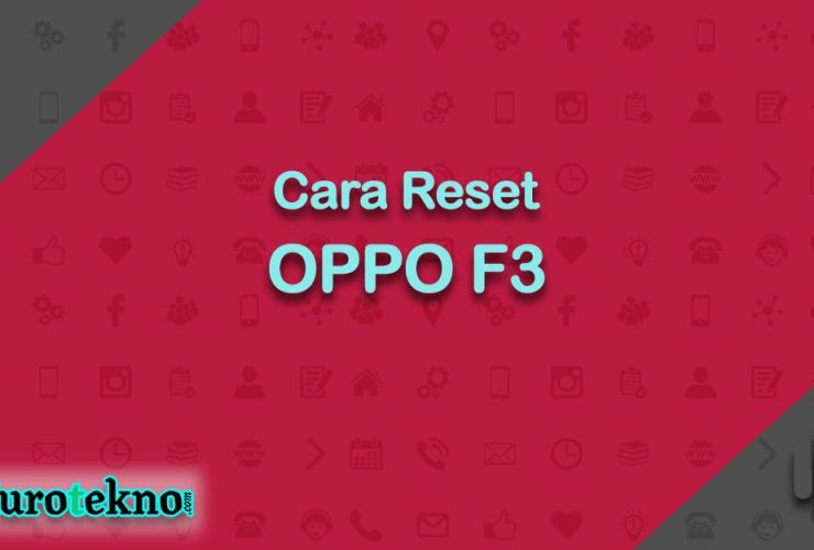 Cara Reset OPPO F3