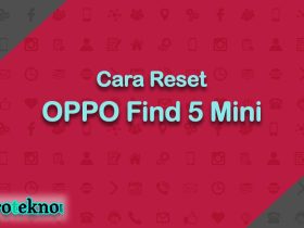 Cara Reset OPPO Find 5 Mini