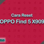 Cara Reset OPPO Find 5 X909