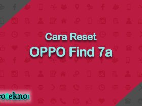 Cara Reset OPPO Find 7a