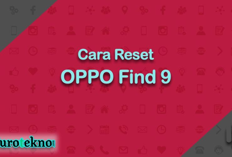 Cara Reset OPPO Find 9