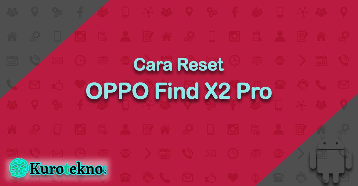 Cara Reset OPPO Find X2 Pro