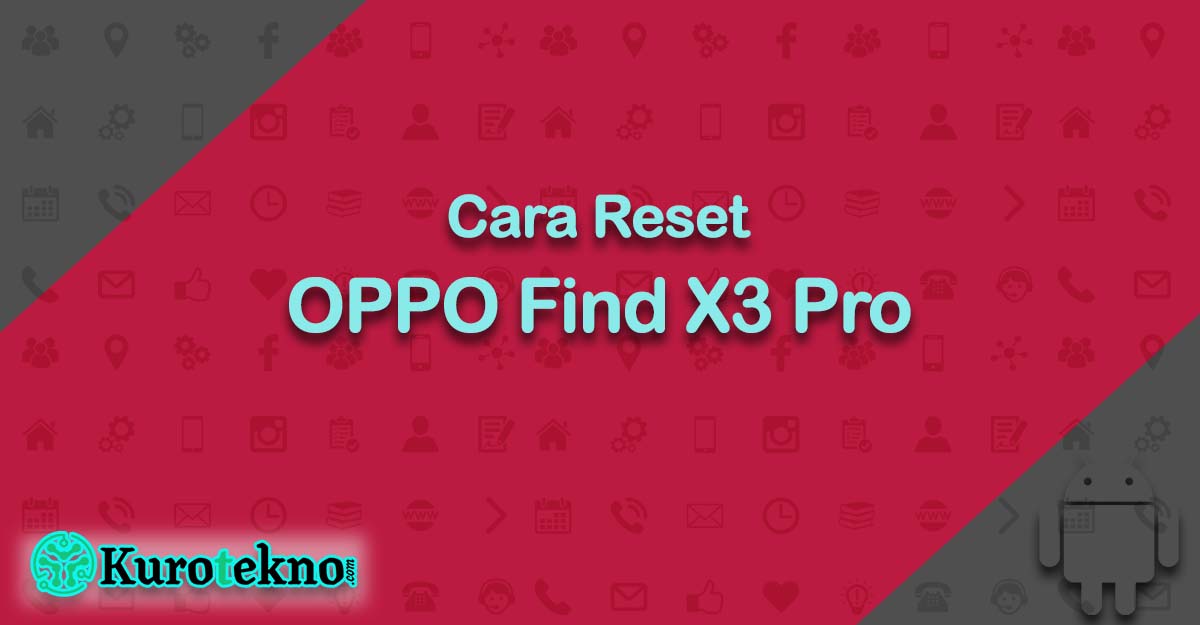 Cara Reset OPPO Find X3 Pro