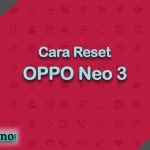 Cara Reset OPPO Neo 3