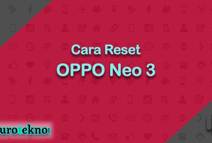 Cara Reset OPPO Neo 3