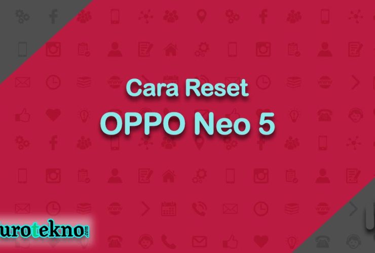 Cara Reset OPPO Neo 5