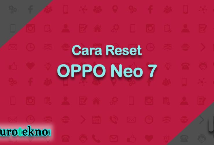 Cara Reset OPPO Neo 7