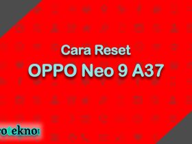 Cara Reset OPPO Neo 9 A37