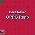 Cara Reset OPPO Reno