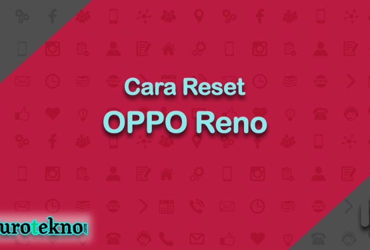 Cara Reset OPPO Reno