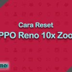 Cara Reset OPPO Reno 10x Zoom