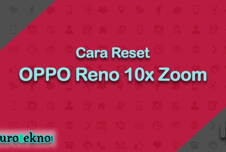 Cara Reset OPPO Reno 10x Zoom