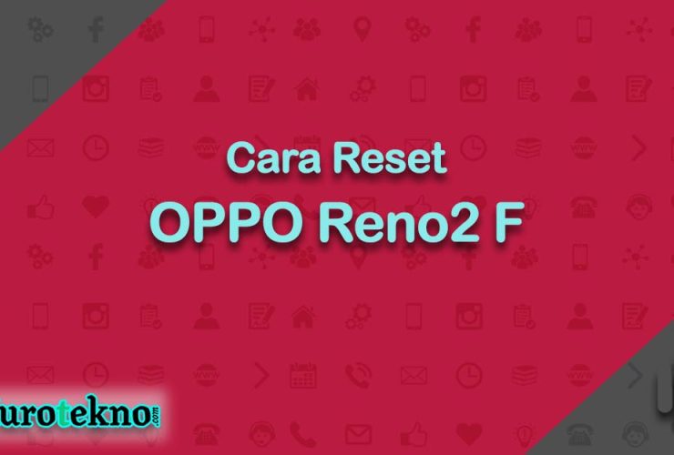 Cara Reset OPPO Reno2 F