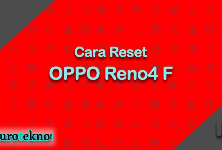 Cara Reset OPPO Reno4 F