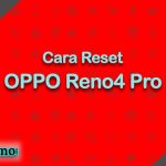 Cara Reset OPPO Reno4 Pro