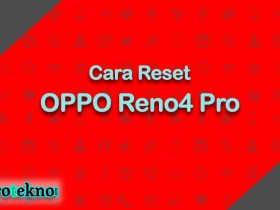 Cara Reset OPPO Reno4 Pro