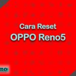 Cara Reset OPPO Reno5