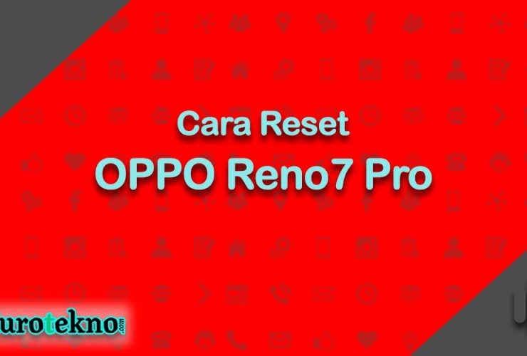 Cara Reset OPPO Reno7 Pro