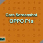 Cara Screenshot OPPO F1s