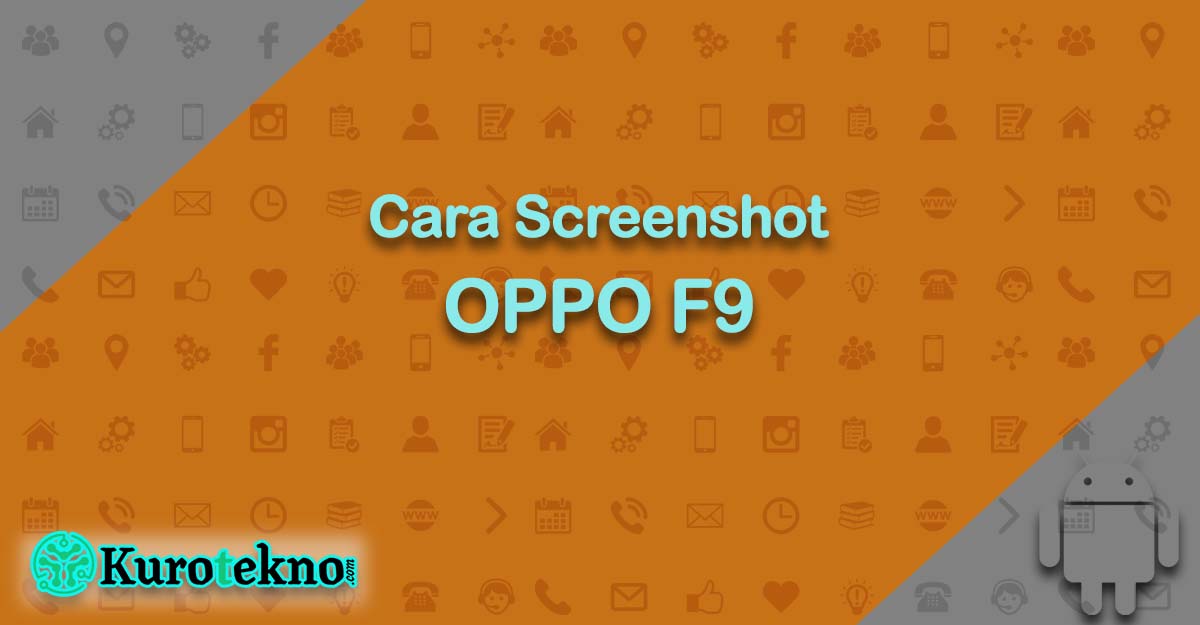 Cara Screenshot OPPO F9