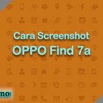 Cara Screenshot OPPO Find 7a