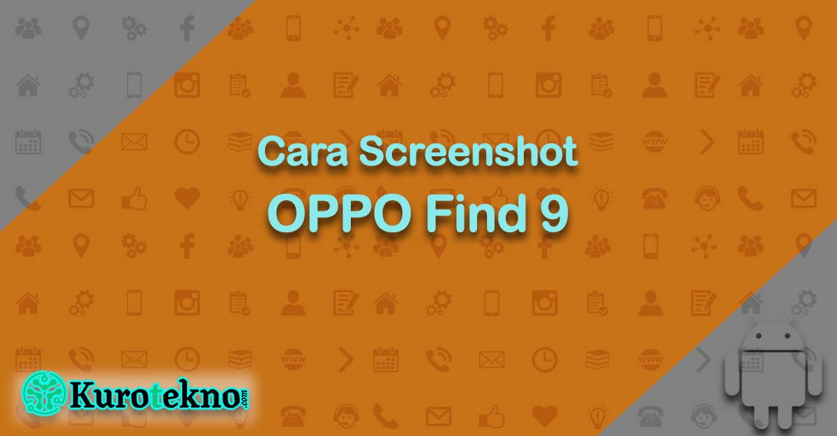 Cara Screenshot OPPO Find 9