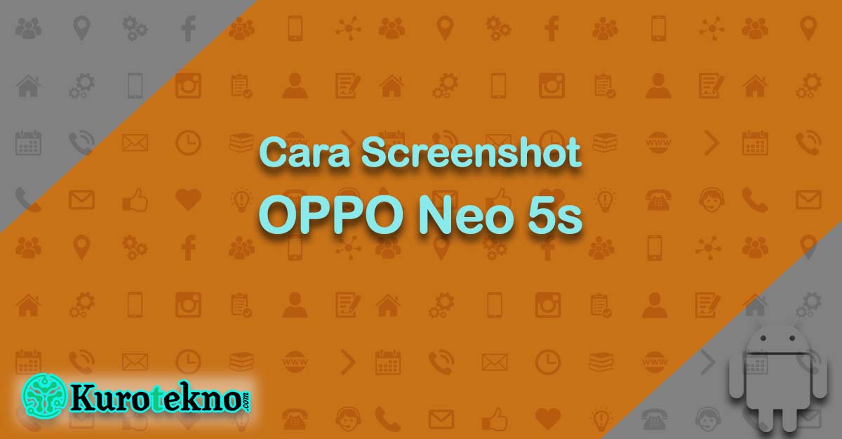 Cara Screenshot OPPO Neo 5s