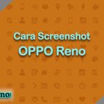 Cara Screenshot OPPO Reno