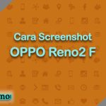 Cara Screenshot OPPO Reno2 F