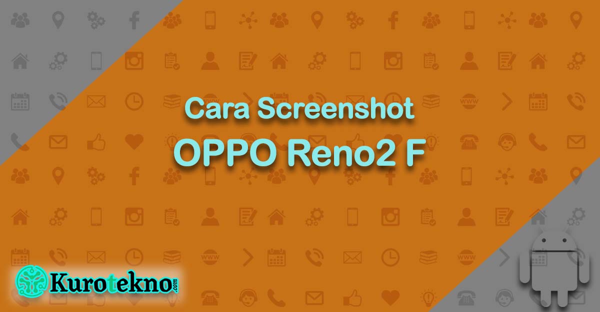 Cara Screenshot OPPO Reno2 F